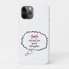 Penny/Nickel for your thoughts Phone Case iPhone 11 Proケース