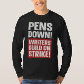 Pens Down Writers Guild On Strike Anti AI Chatbots Tシャツ (正面)