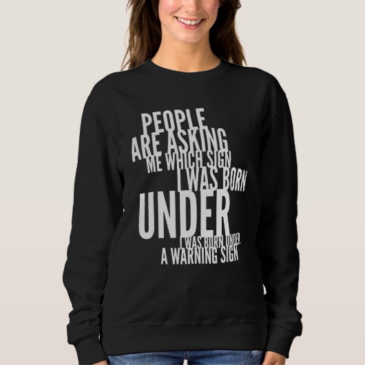 People Are Asking Me Which Sign I Was Born Under F スウェットシャツ (正面)