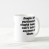People Are Stupid コーヒーマグカップ (正面右)