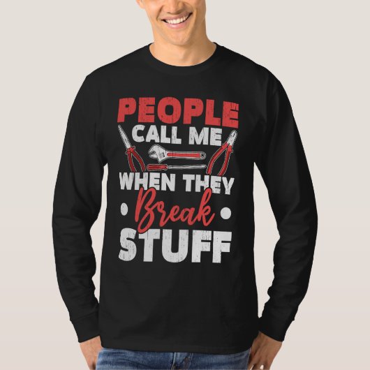 People Call Me When They Break Stuff Diesel Mechan Tシャツ (正面)