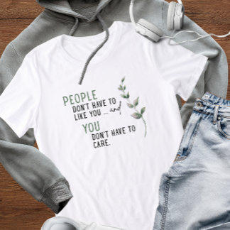 People Don't Have to Like You Tee トライブレンドＴシャツ