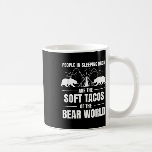 People In Sleeping Bags Are Soft Tacos Bear World コーヒーマグカップ (右)