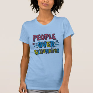 People Over Billionaires Tシャツ