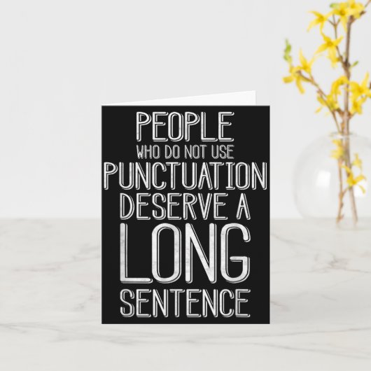 People Who Do Not Use Punctuation Funny Grammar  カード (黄色い花)