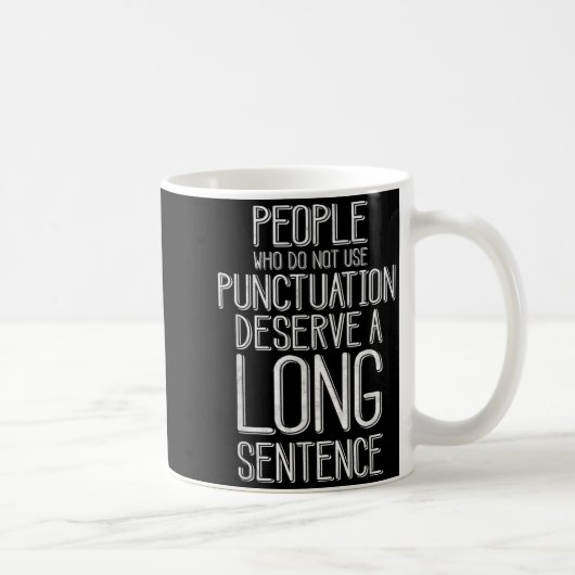 People Who Do Not Use Punctuation Funny Grammar  コーヒーマグカップ (右)
