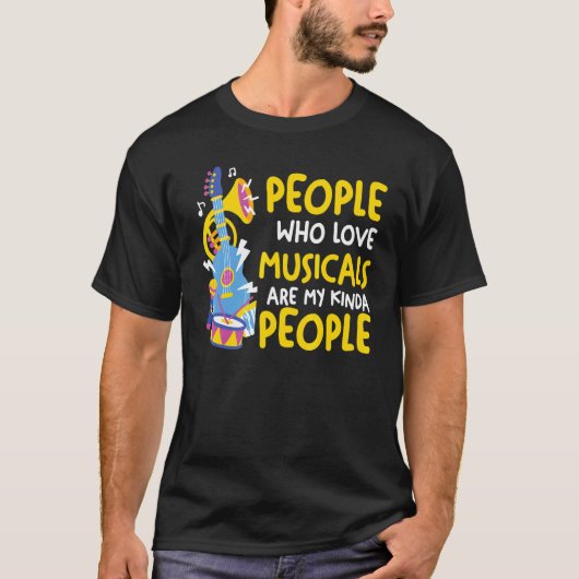 people who love musicals are kinda Broadway scene  Tシャツ (正面)