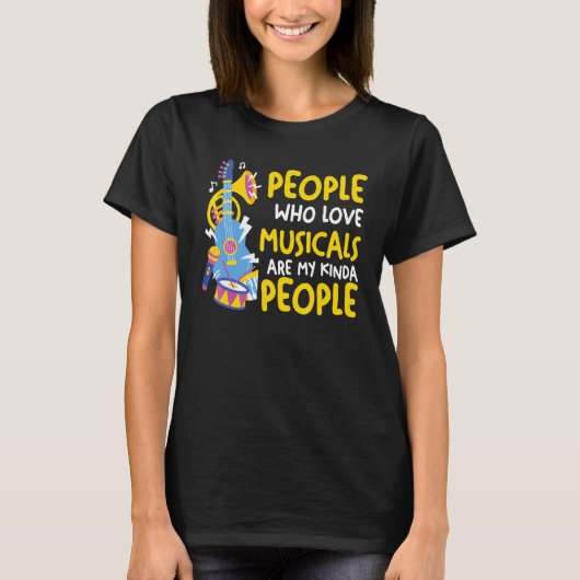people who love musicals are kinda Broadway scene  Tシャツ (正面)