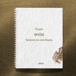 People Write Because No One Listens ノートブック