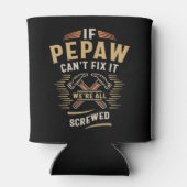 Pepawもしカントそれを修正すおもしろいるGrandpa 缶クーラー (裏面)