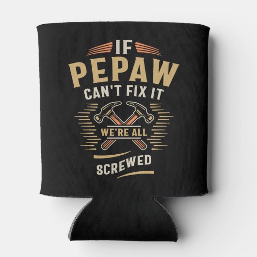 Pepawもしカントそれを修正すおもしろいるGrandpa 缶クーラー (裏面)