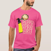 Pepper Spray First Apologize Later Funny True Crim Tシャツ (正面)