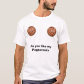 pepperoni、pepperoniは、好みます私のPepperoniをします Tシャツ (正面)