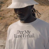 「Per My Last Email」シャツ Tシャツ