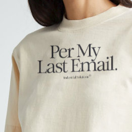 「Per My Last Email」シャツ Tシャツ