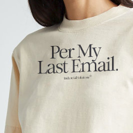「Per My Last Email」シャツ Tシャツ