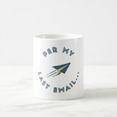 Per My Last Email Mug コーヒーマグカップ (中央)