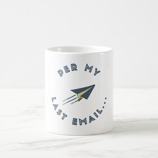 Per My Last Email Mug コーヒーマグカップ (中央)
