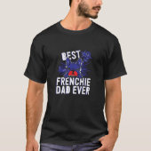 Perception Mode Tee – Best Frenchie Dad Ever Dog S Tシャツ (正面)
