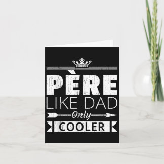 Pere Cooler Funny French Dad Fathers Day Quote  カード