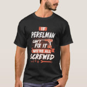 PERELMANもしは、我々は全てがねじれている修正できない Tシャツ (正面)