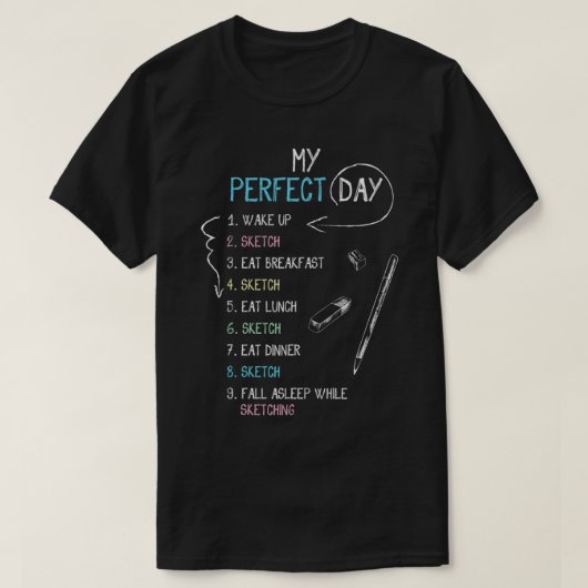Perfect Day Sketching  Funny Sketch, Draw for Arti Tシャツ (デザイン正面)