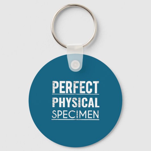 Perfect Physical Specimen Quote Funny Saying Gift  キーホルダー (正面)