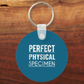 Perfect Physical Specimen Quote Funny Saying Gift  キーホルダー (正面)