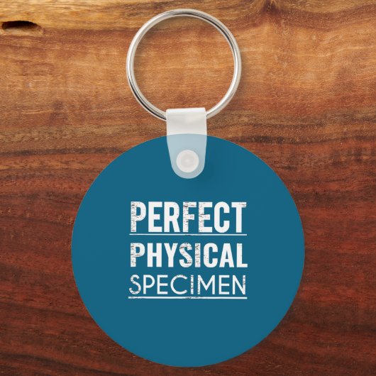 Perfect Physical Specimen Quote Funny Saying Gift キーホルダー (正面)
