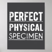 Perfect Physical Specimen Quote Funny Saying Gift  ポスター (正面)