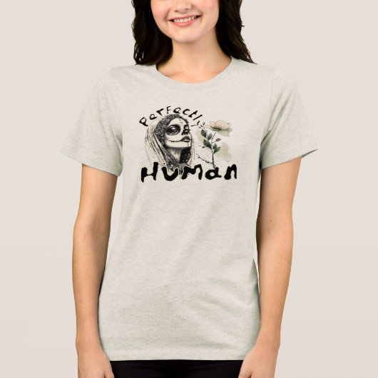 Perfectly Human – Emotional Imperfection Art トライブレンドＴシャツ (正面)