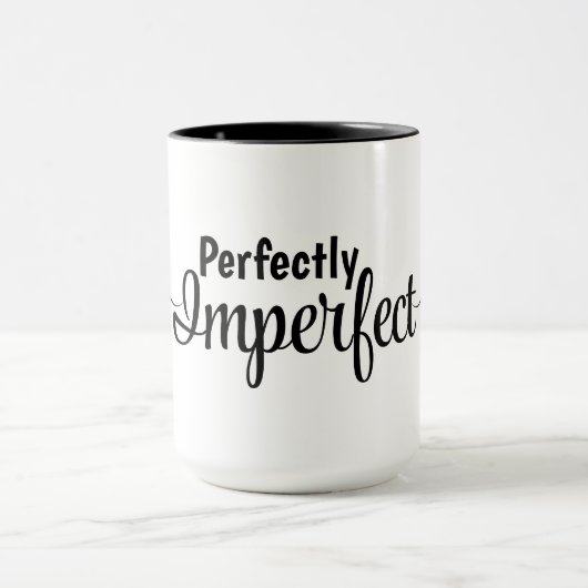 Perfectly Imperfect - Embrace your Glorious Mess マグカップ (中央)