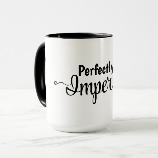Perfectly Imperfect - Embrace your Glorious Mess マグカップ (正面左)
