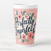 Perfectly Imperfect Floral Typography Quote カフェラテマグ (正面)