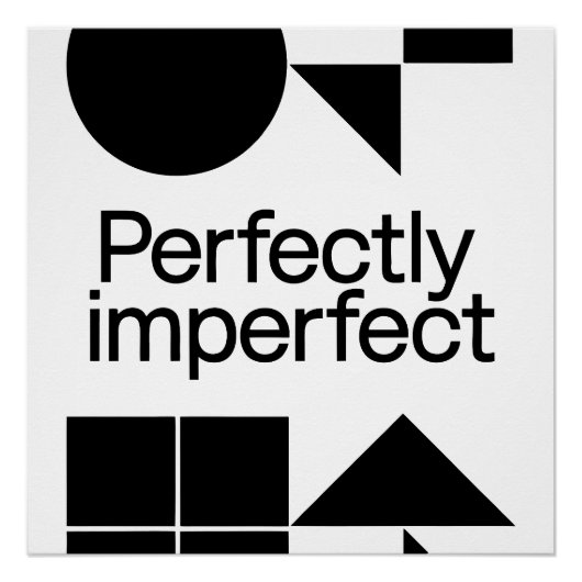 Perfectly Imperfect - Geometric Harmony ポスター (正面)