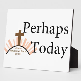 Perhaps Today - on White フォトプラーク