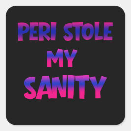 PERI STOLE MY SANITY –  スクエアシール