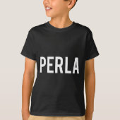 Perla - Cool New Funny Name Fan Gift Tee  Tシャツ (正面)
