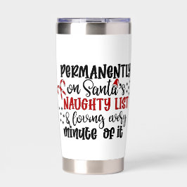 Permanently on Santas Naughty List 保温保冷タンブラー