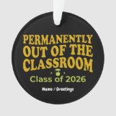 Permanently Out of the Classroom Funny Teacher オーナメント (正面)