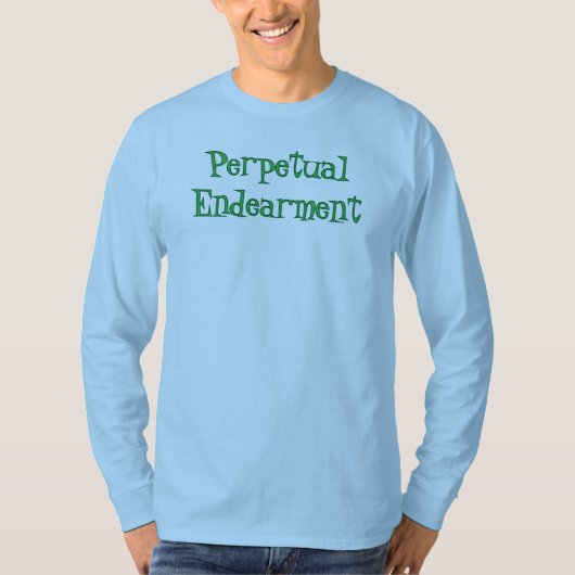 Perpetual Endearment T-Shirt Tシャツ (正面)