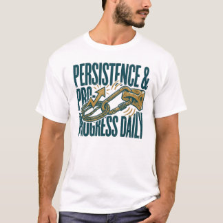 Persistence & Progress Daily | Motivational Fitnes Tシャツ