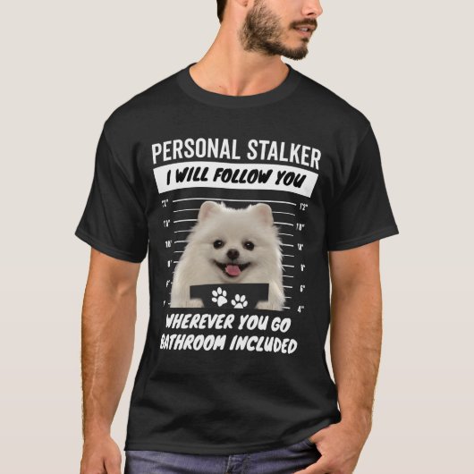 Personal Stalker Dog – White Teacup Pomeranian Tシャツ (正面)