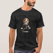 Personal Stalker I Will Follow You Beagle Funny Tシャツ (正面)
