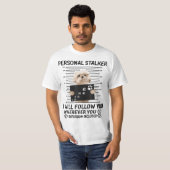 Personal Stalker I Will Follow You Funny Shih Tzu  Tシャツ (正面フル)