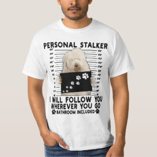 Personal Stalker I Will Follow You Old English She Tシャツ