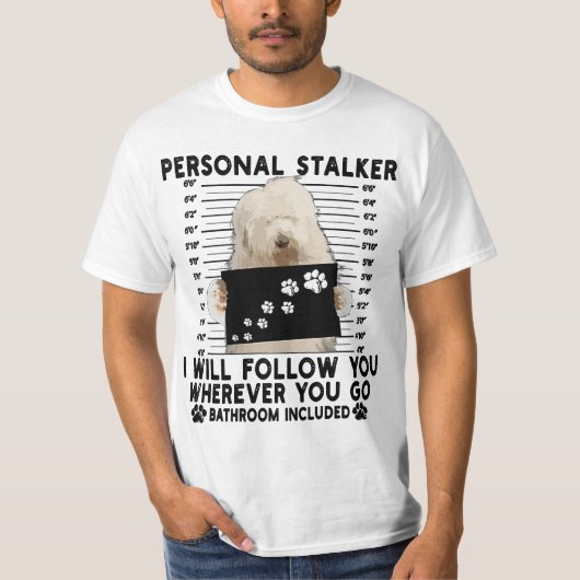 Personal Stalker I Will Follow You Old English She Tシャツ (正面)