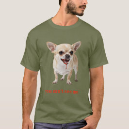Personalised You Can't See Me Chihuahua WWE Tシャツ