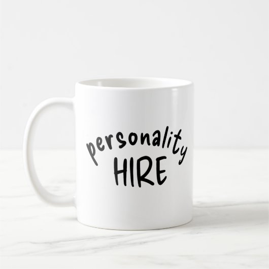 Personality Hire Classic Mug | Funny Work Humor コーヒーマグカップ (左)