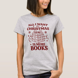 Personalized All I Want for Christmas Is More Book Tシャツ